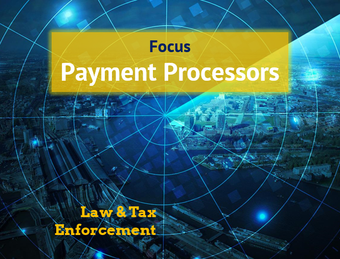 Focus Payment Processors Law and Tax Enforcement should address payment processors