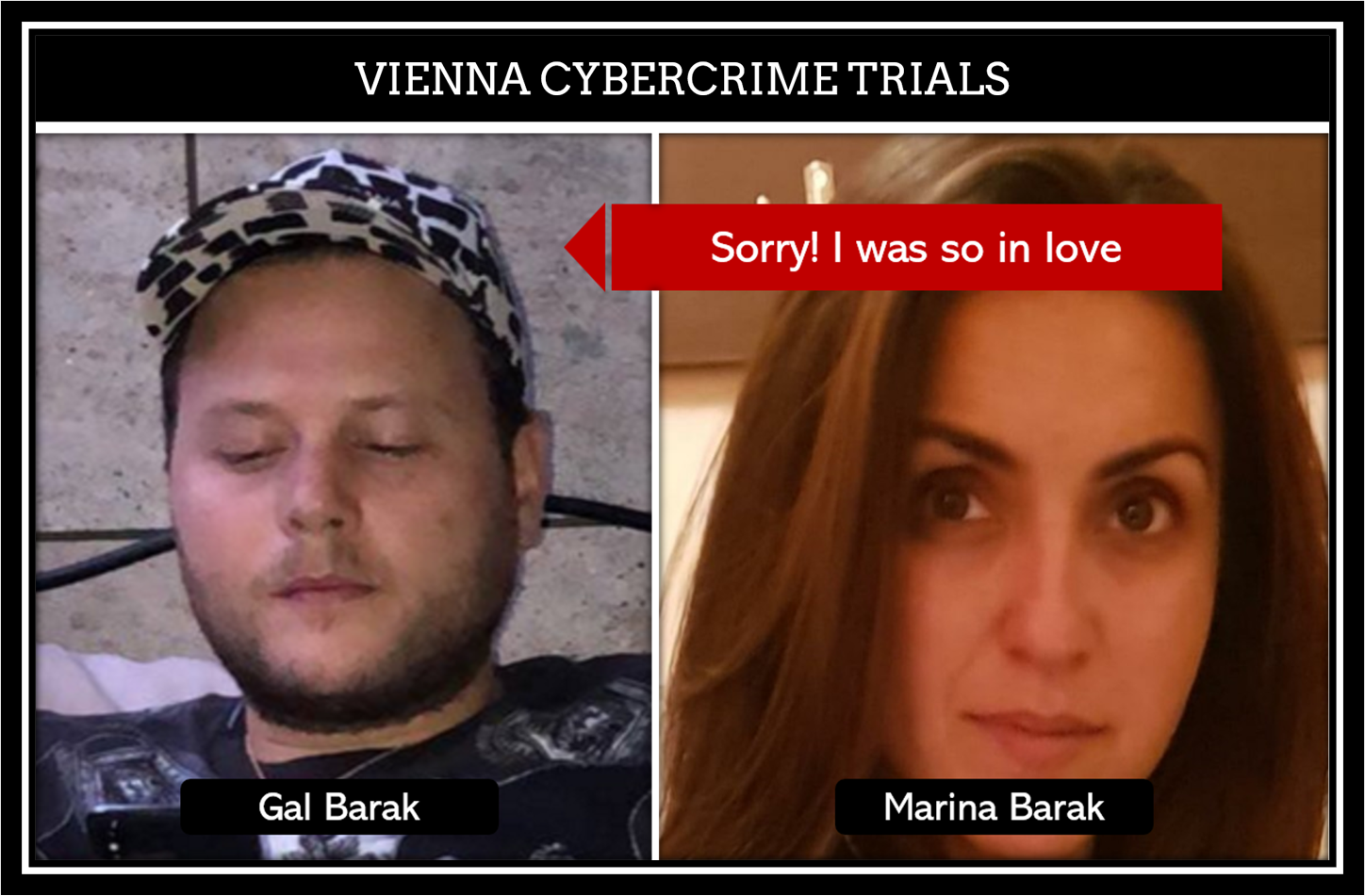 Marina Barak was so in love fi Marina Barak stands trial in Vienna Cybercrime Trials