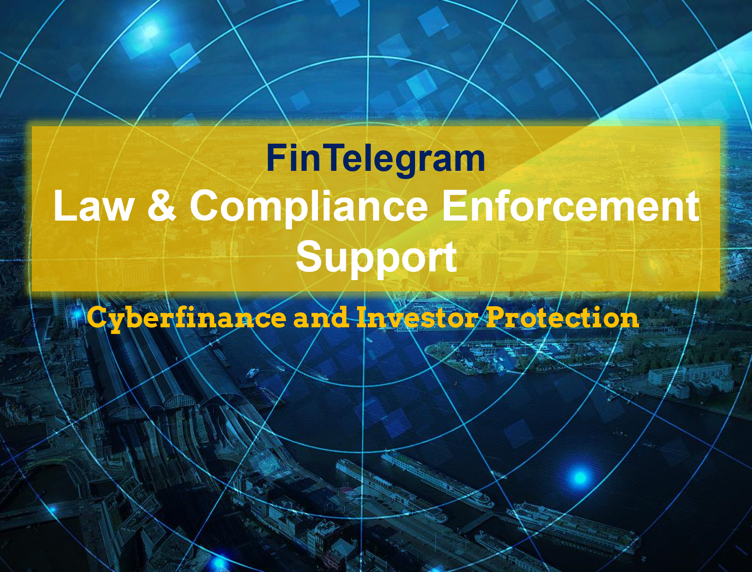 Law Compliance Enforcement Initiative FinTelegram Law and Compliance Enforcement Support Initiative