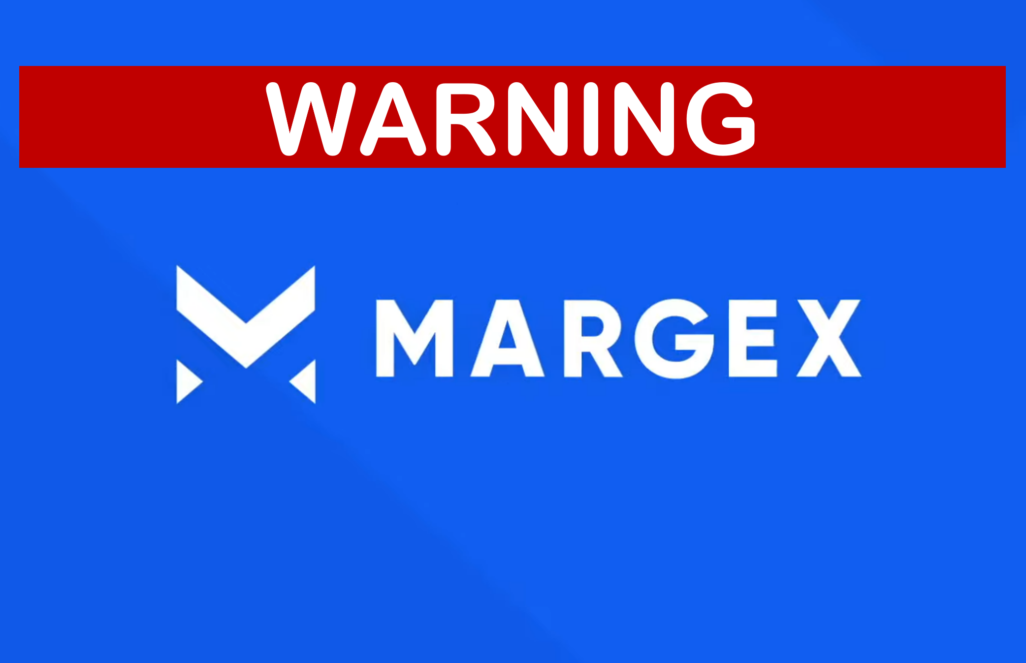 Margex warning investor warning against crypto derivative broker Margex
