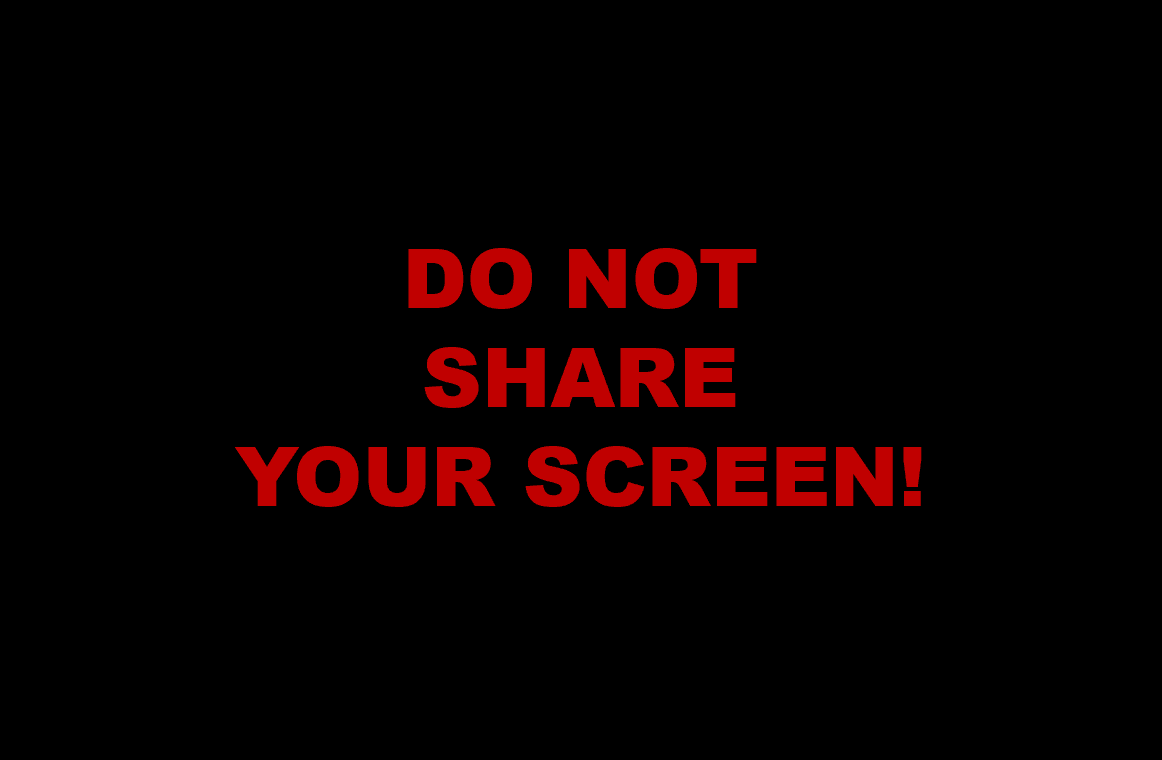 Screen Sharing Warning against screen sharing