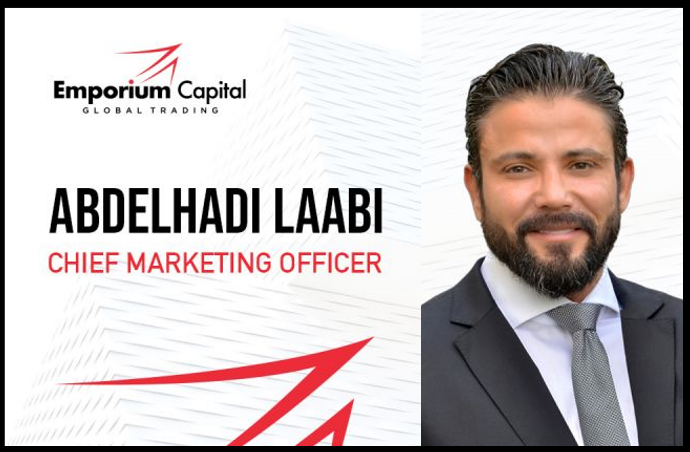 Emporium Capital Abdelhadi Laabi Emporium Capital welcomes Abdelhadi Laabi as Chief Marketing Officer
