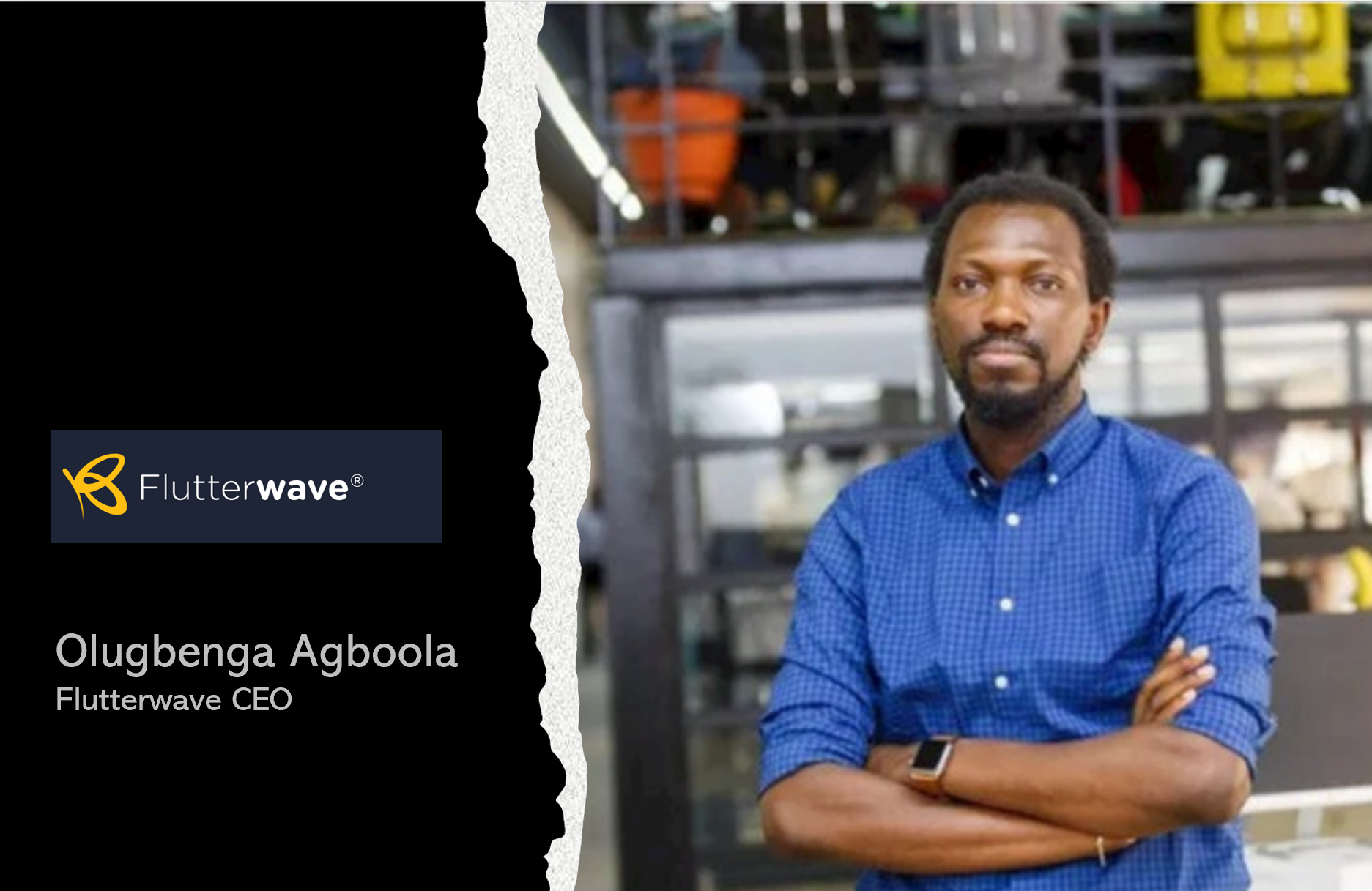 Flutterwave CEO Olugbenga Agboola Embettled Flutterwave CEO Olugbenga Agboola