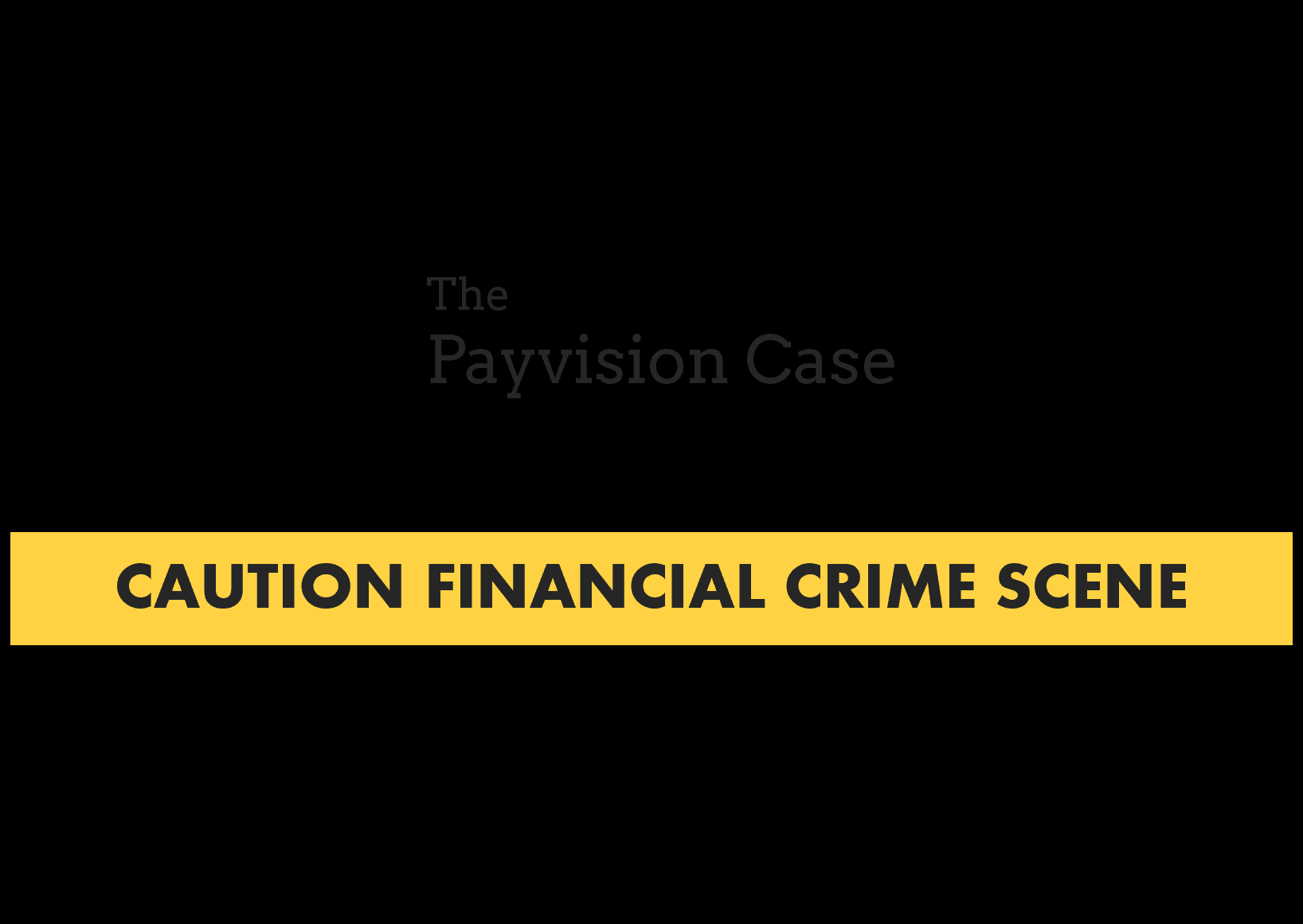 Financial Crime Scene Payvision accused of financial crime
