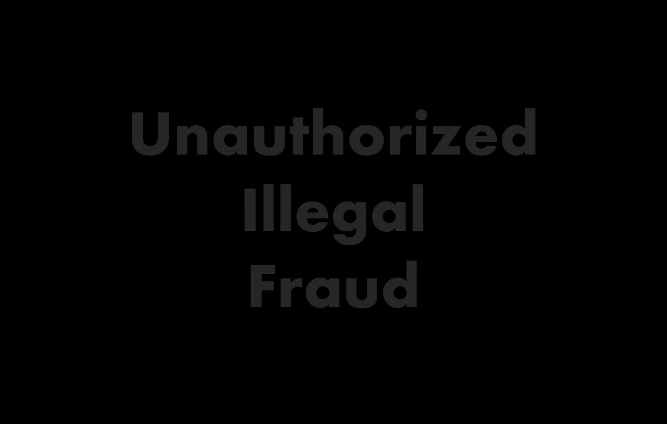 Unauthorized Illegal Fraud Definition of unauthorized, illegal and fraud