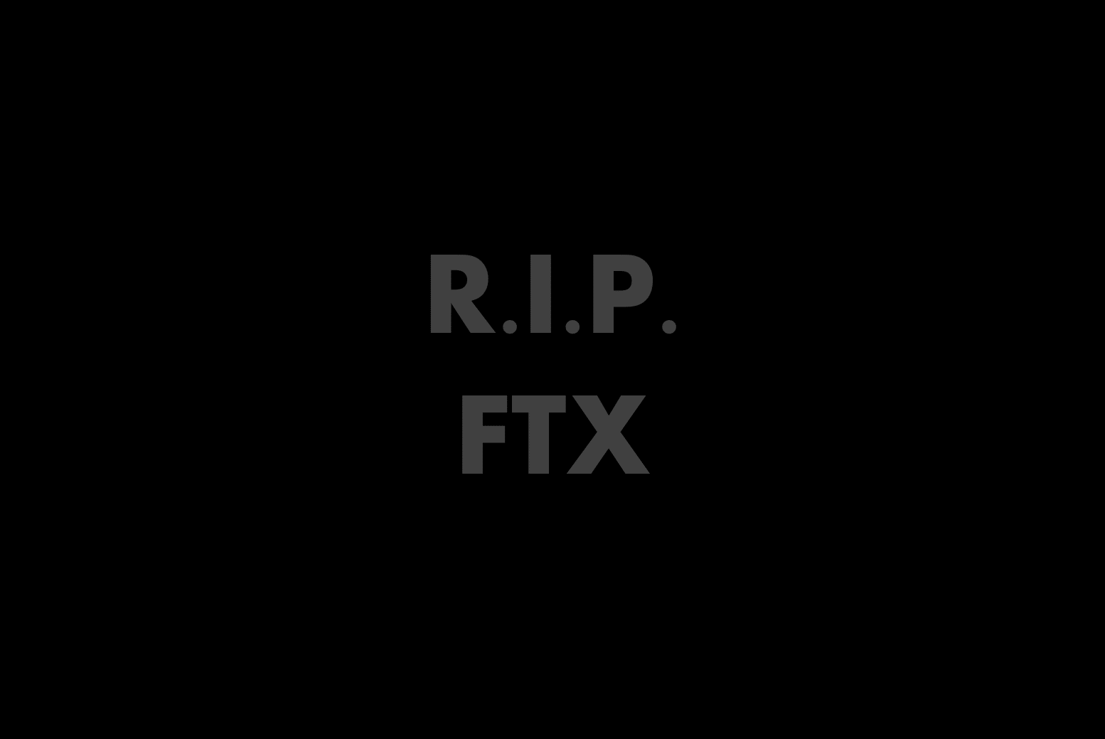 RIP FTX RIP FTX