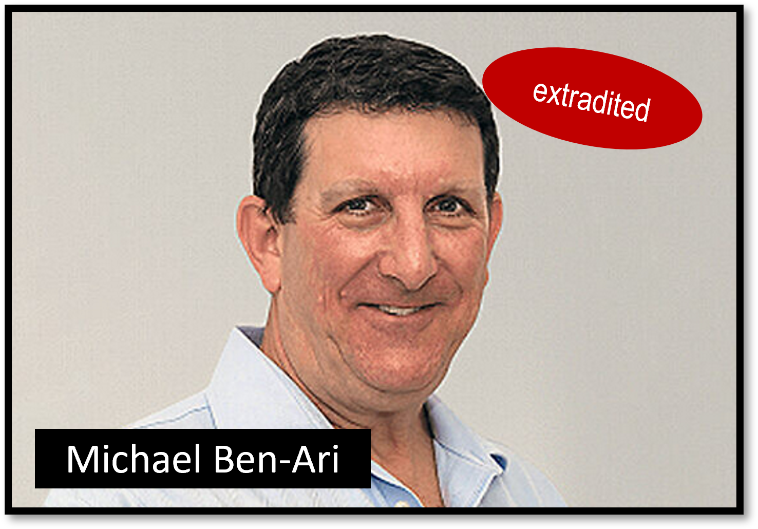 Michael Ben Ari extradited Michael Ben-Ari extradited to Israel