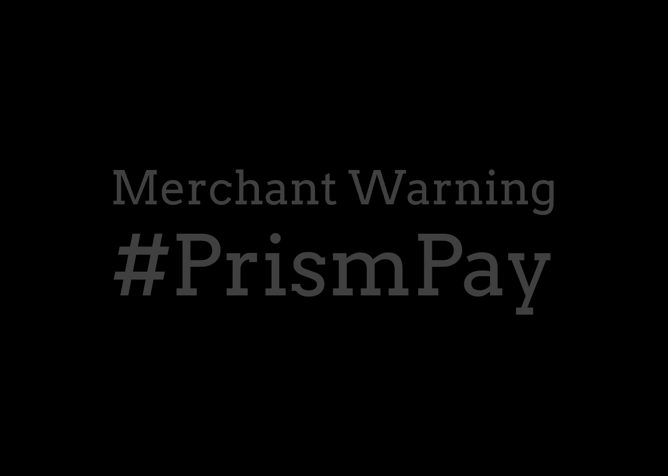 urgent warning against Prism Pay