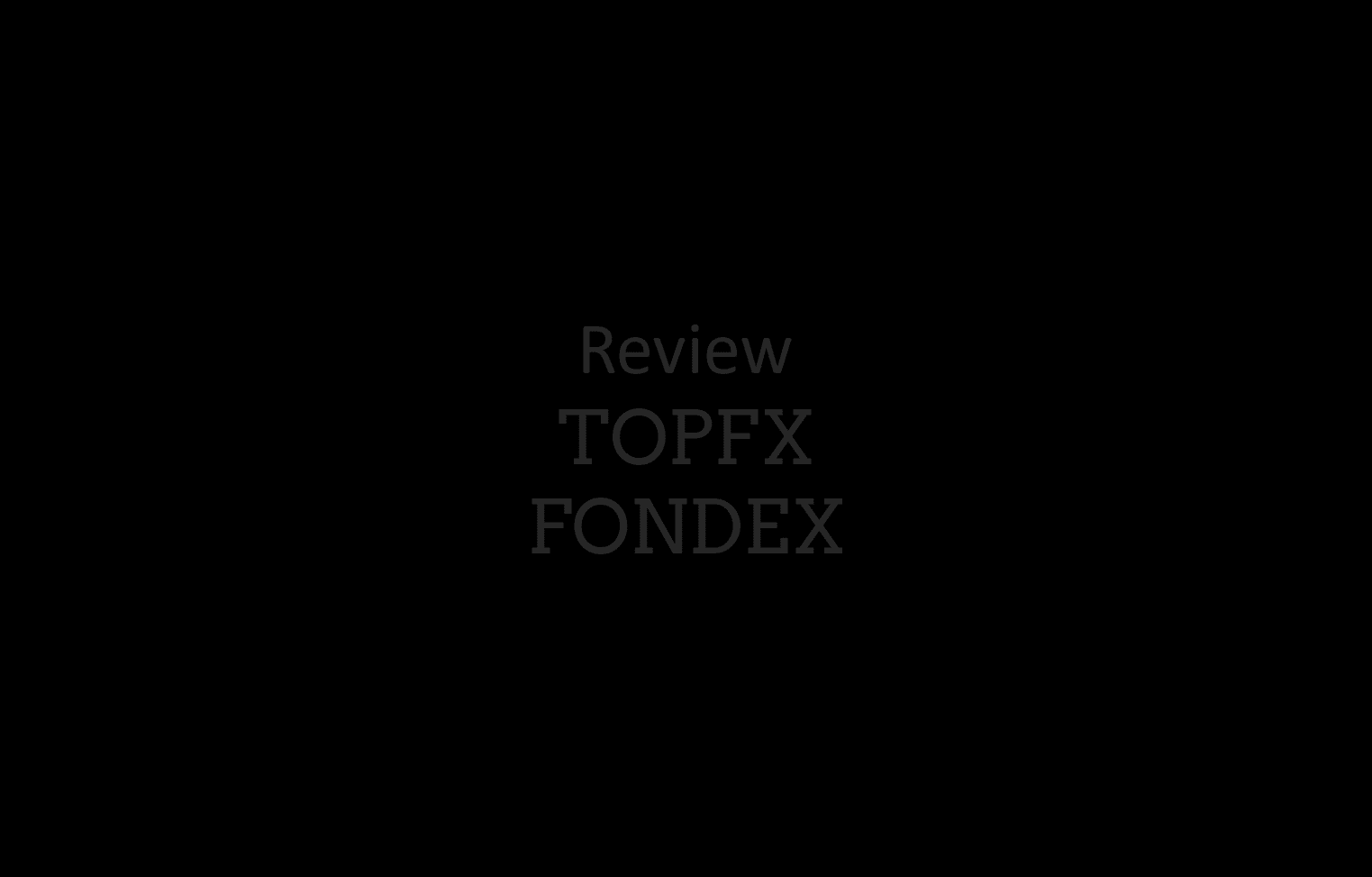 TopFX Review FI TopFX and Fondex review on FinTelegram