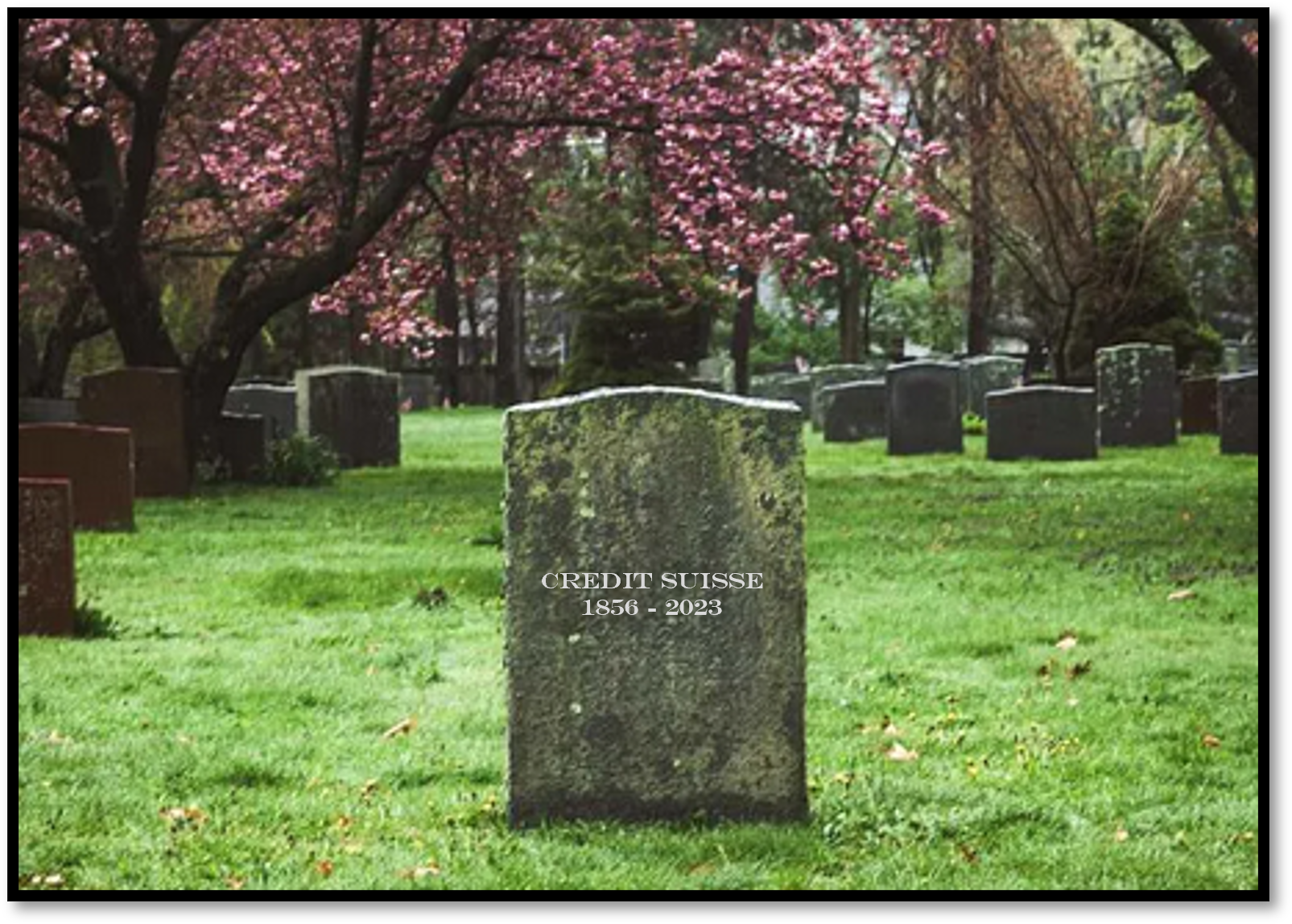 Credit Suisse Grave Credit Suisse is gone